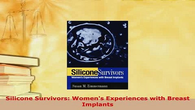 PDF Silicone Survivors Womens Experiences with Breast Implants EBook