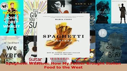 PDF  Spaghetti Western How My Father Brought Italian Food to the West Free Books