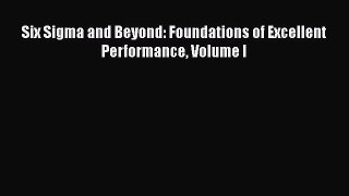Download Six Sigma and Beyond: Foundations of Excellent Performance Volume I PDF Free