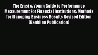 Read The Ernst & Young Guide to Performance Measurement For Financial Institutions: Methods