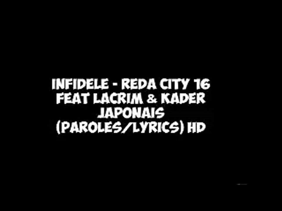 Infidèle - Reda City 16 feat Lacrim & Kader Japonais (Music Lyrics)