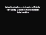 [PDF] Extending the Dance in Infant and Toddler Caregiving: Enhancing Attachment and Relationships