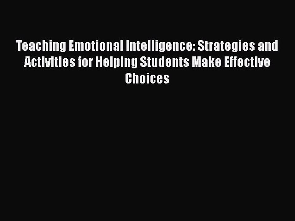 [PDF] Teaching Emotional Intelligence: Strategies and Activities for Helping Students Make