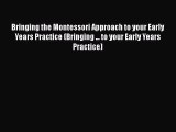 [PDF] Bringing the Montessori Approach to your Early Years Practice (Bringing ... to your Early