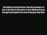 Read The Buffalo Creek Disaster: How the Survivors of One of the Worst Disasters in Coal-Mining