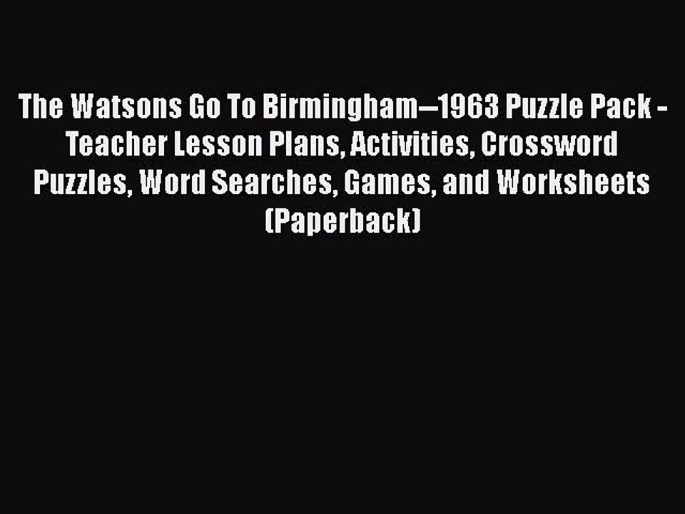 [PDF] The Watsons Go To Birmingham--1963 Puzzle Pack - Teacher Lesson Plans Activities Crossword