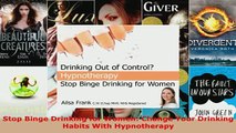 PDF  Stop Binge Drinking for Women Change Your Drinking Habits With Hypnotherapy Download Online