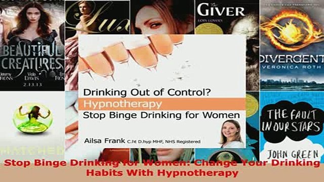 PDF Stop Binge Drinking for Women Change Your Drinking Habits With Hypnotherapy Download Online