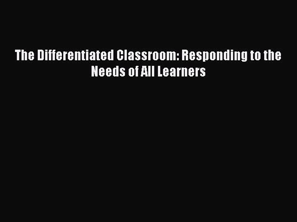 [PDF] The Differentiated Classroom: Responding to the Needs of All Learners [Download] Online