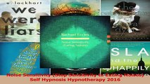 PDF  Noise Sensitivity Stop Sensitivity to Eating Noises Self Hypnosis Hypnotherapy 2016 Read Online