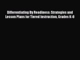 [PDF] Differentiating By Readiness: Strategies and Lesson Plans for Tiered Instruction Grades