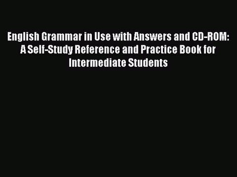Download English Grammar in Use with Answers and CD-ROM: A Self-Study Reference and Practice