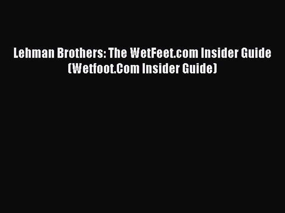 Download Lehman Brothers: The WetFeet.com Insider Guide (Wetfoot.Com Insider Guide) PDF Online