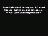 Read Financing Handbook for Companies: A Practical Guide by a Banking Executive for Companies