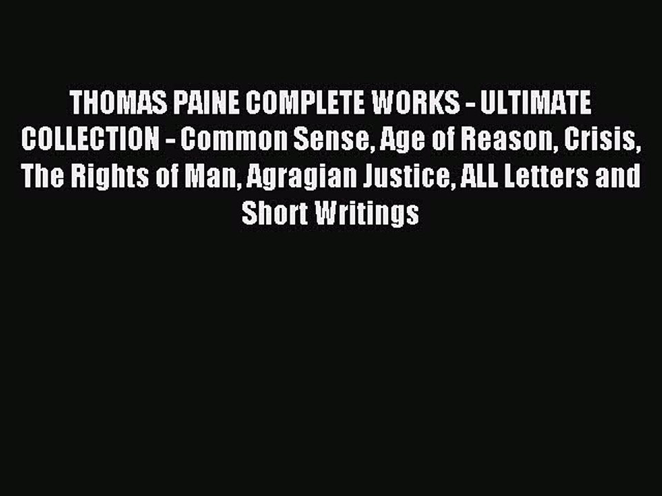 Read THOMAS PAINE COMPLETE WORKS - ULTIMATE COLLECTION - Common Sense Age of Reason Crisis