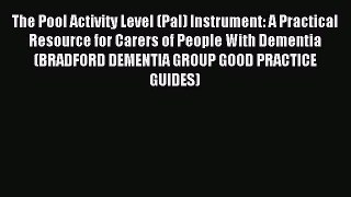 Read The Pool Activity Level (Pal) Instrument: A Practical Resource for Carers of People With
