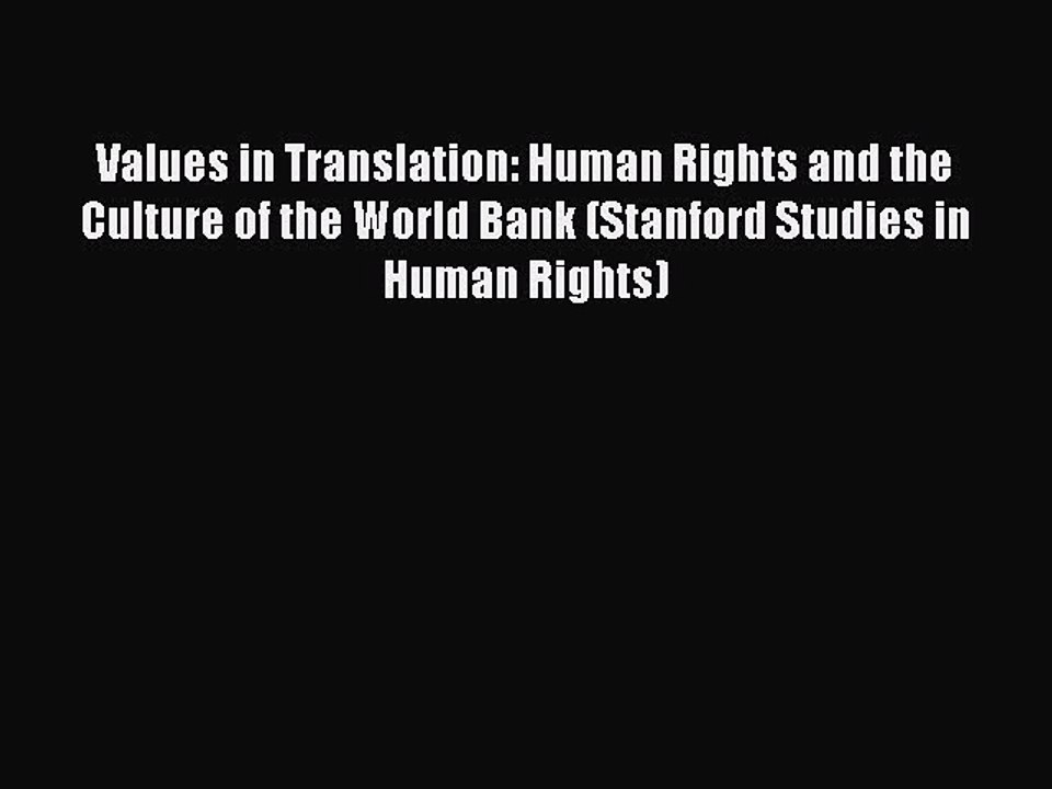 Read Values in Translation: Human Rights and the Culture of the World Bank (Stanford Studies