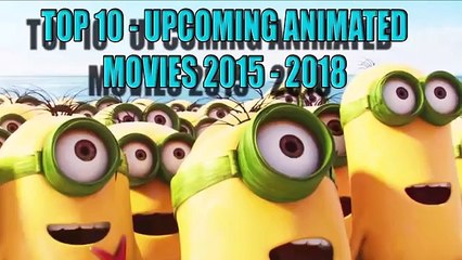 Top 10 - Upcoming Disney, Pixar, DreamWorks Animated Movies (2015 - 2016)
