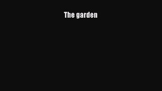 Read The garden Ebook Free