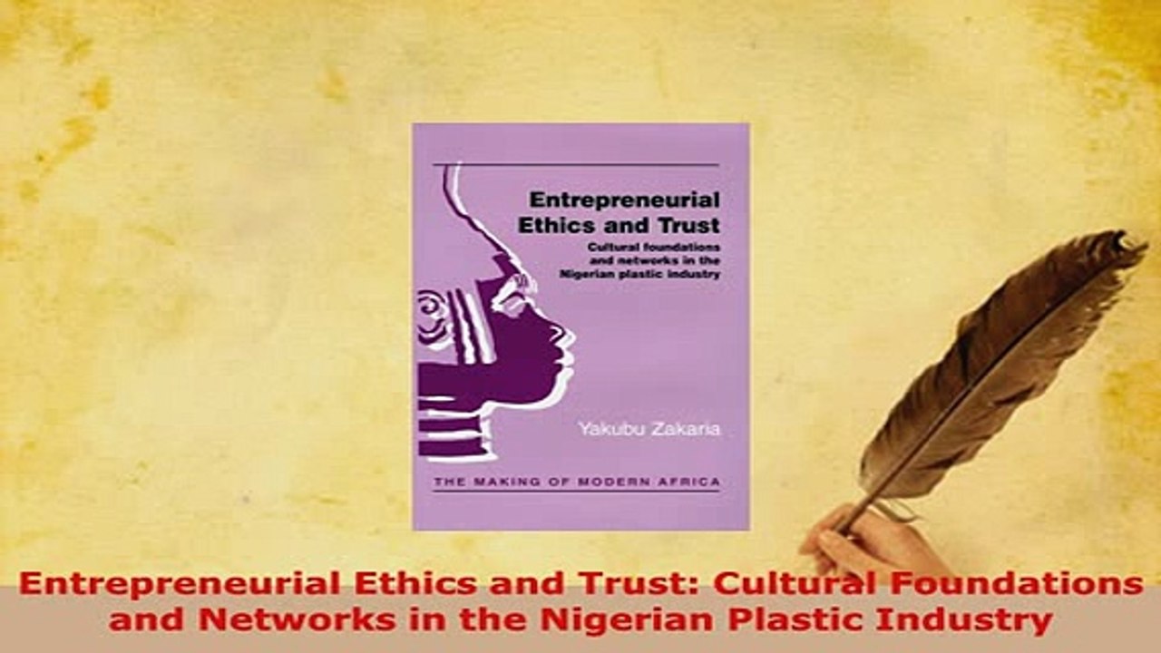 Download  Entrepreneurial Ethics and Trust Cultural Foundations and Networks in the Nigerian Read Online