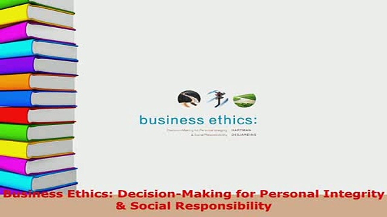 PDF  Business Ethics DecisionMaking for Personal Integrity  Social Responsibility PDF Online