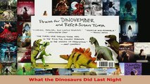 PDF  What the Dinosaurs Did Last Night Download Full Ebook