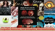 PDF  The Right Brain and the Limbic Unconscious Emotion Forgotten Memories SelfDeception Bad Read Full Ebook
