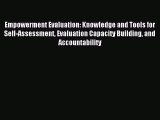 Read Empowerment Evaluation: Knowledge and Tools for Self-Assessment Evaluation Capacity Building