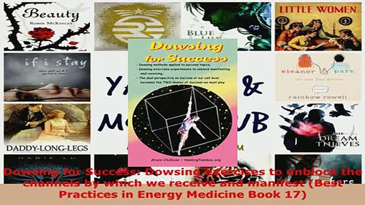 PDF  Dowsing for Success Dowsing exercises to unblock the channels by which we receive and Read Full Ebook