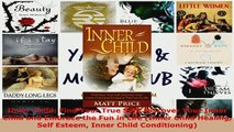 PDF  Inner Child Find Your True Self Discover Your Inner Child and Embrace the Fun in Life Read Full Ebook