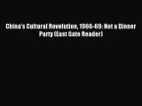 Read China's Cultural Revolution 1966-69: Not a Dinner Party (East Gate Reader) PDF Free
