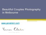 Beautiful Couples Photography in Melbourne - www.yanaklein.com