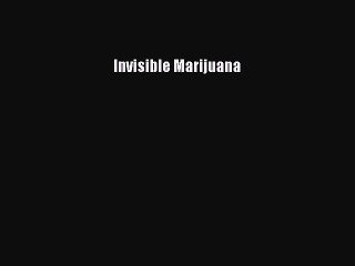 Read Invisible Marijuana Ebook Free