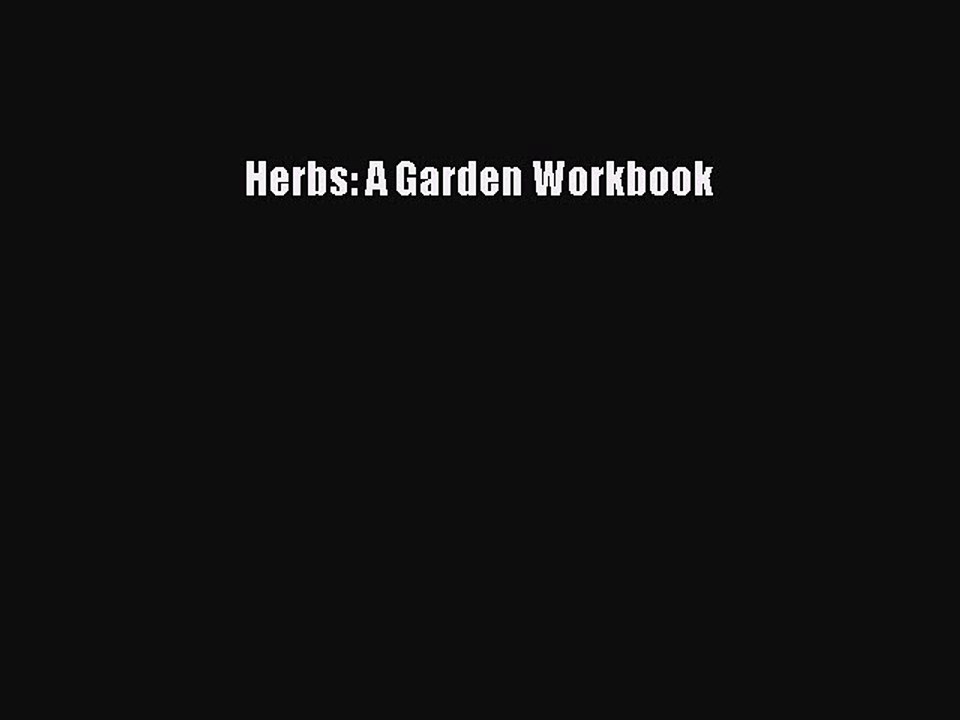 Read Herbs: A Garden Workbook Ebook Free