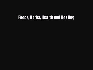 Download Foods Herbs Health and Healing PDF Free