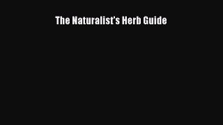 Read The Naturalist's Herb Guide Ebook Free