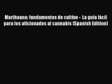 Read Marihuana: fundamentos de cultivo -  La guía fácil para los aficionados al cannabis (Spanish