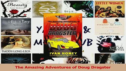 PDF  The Amazing Adventures of Doug Dragster Read Full Ebook