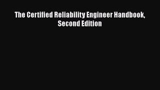 Read The Certified Reliability Engineer Handbook Second Edition PDF Free