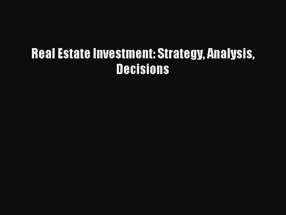 Download Real Estate Investment: Strategy Analysis Decisions PDF Online