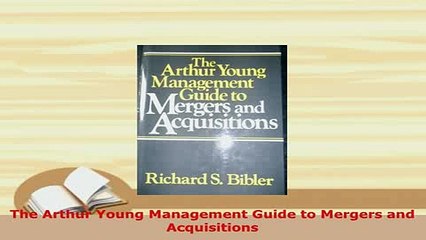 PDF  The Arthur Young Management Guide to Mergers and Acquisitions Download Full Ebook