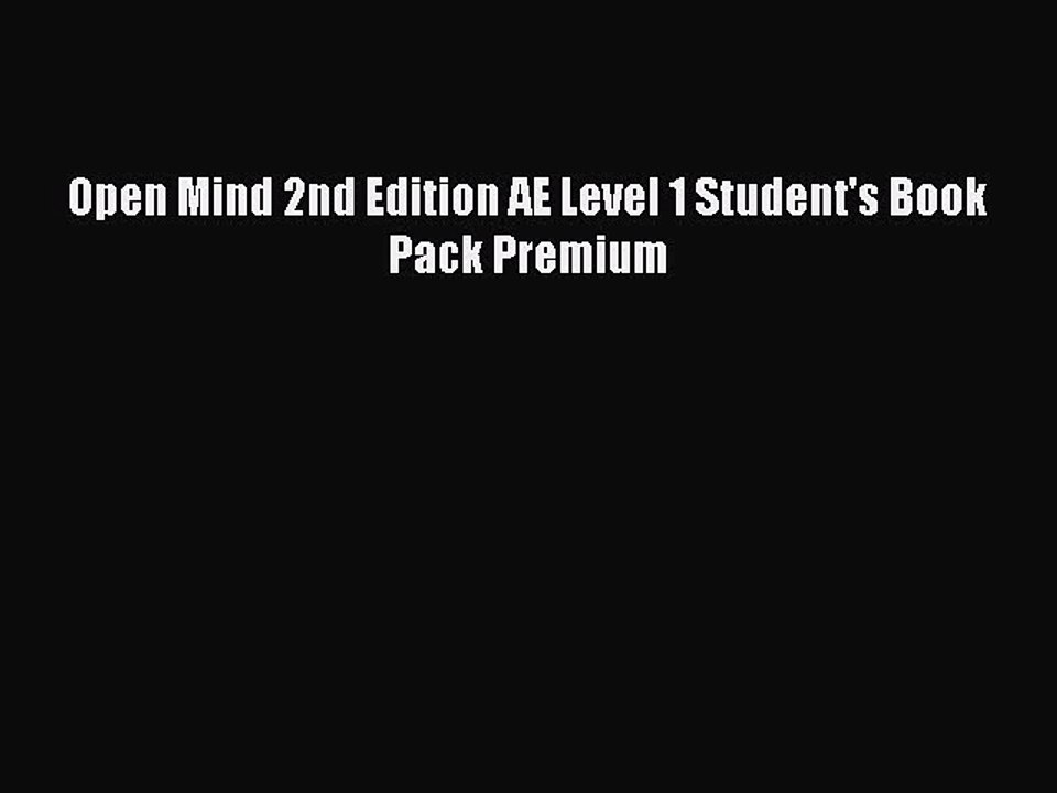 Download Open Mind 2nd Edition AE Level 1 Student's Book Pack Premium  Read Online
