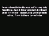 Download Florence Travel Guide: Florence and Tuscany Italy: Travel Guide Book-A Comprehensive