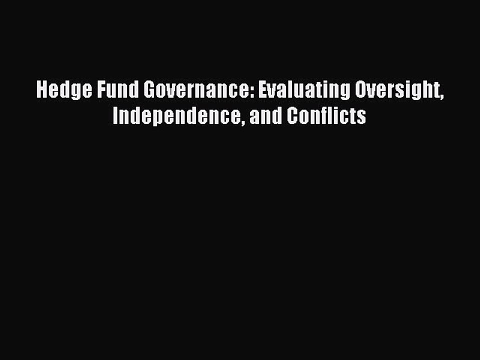 Read Hedge Fund Governance: Evaluating Oversight Independence and Conflicts Ebook Free