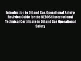 Download Introduction to Oil and Gas Operational Safety: Revision Guide for the NEBOSH International
