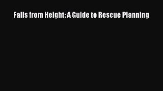 Read Falls from Height: A Guide to Rescue Planning PDF Free
