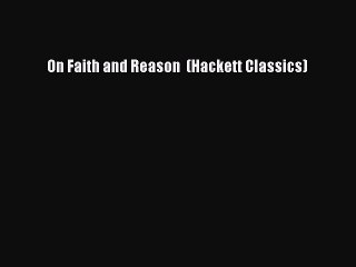 Download On Faith and Reason  (Hackett Classics) Free Books