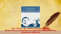 Download  Der Vater der Sohn und die Firma Generationenwechsel im Familienunternehmen German Read Online