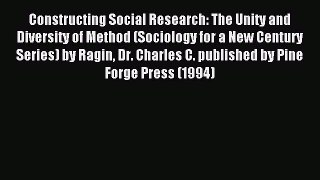 Read Constructing Social Research: The Unity and Diversity of Method (Sociology for a New Century