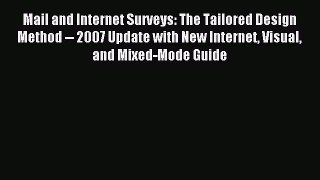 Read Mail and Internet Surveys: The Tailored Design Method -- 2007 Update with New Internet